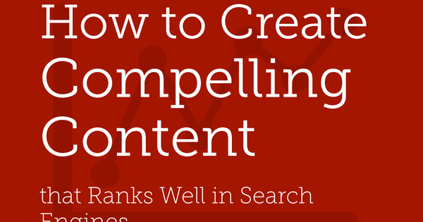 How to create SEO content that makes both Google and readers fascinated