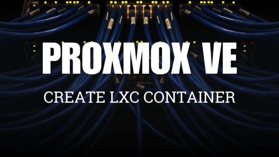 Proxmox Create LXC Container