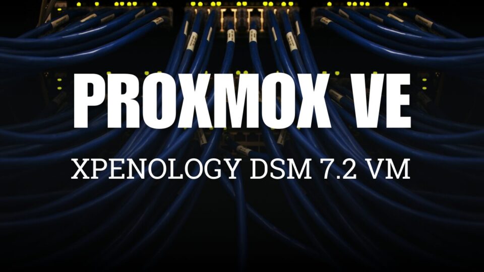 Proxmox Xpenology DSM 7.2